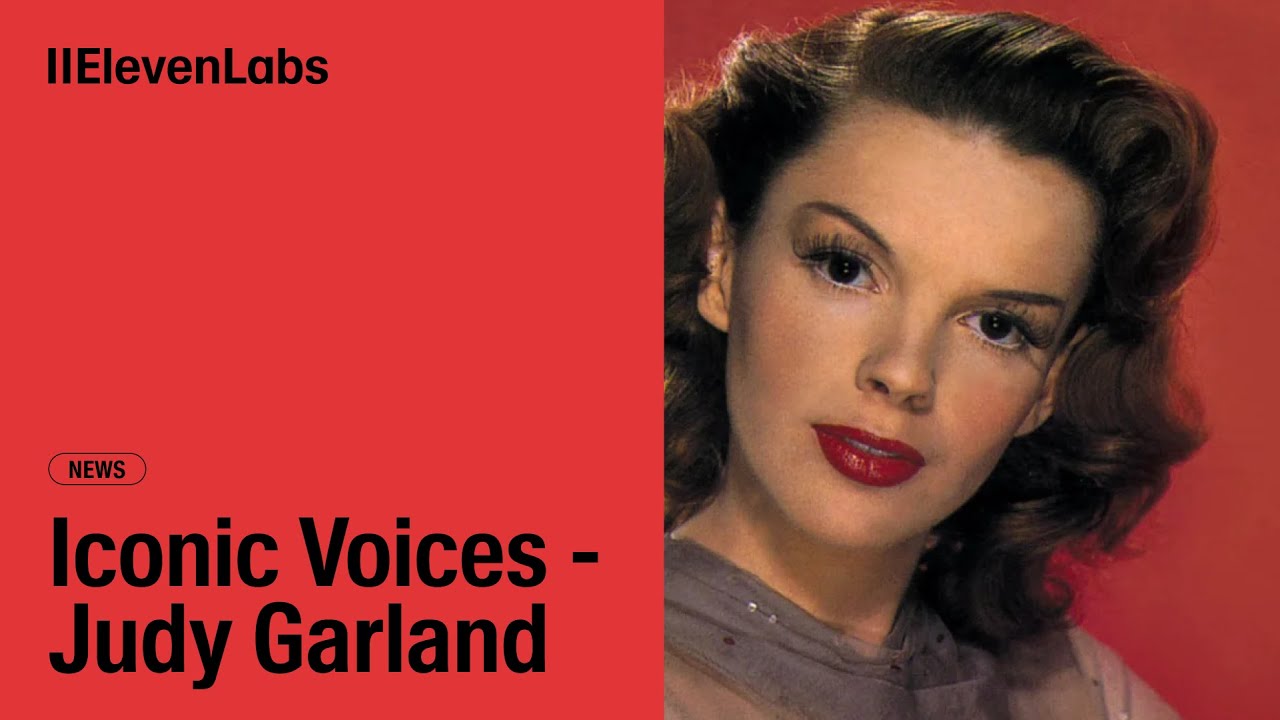 ElevenLabs Iconic Voices - Judy Garland