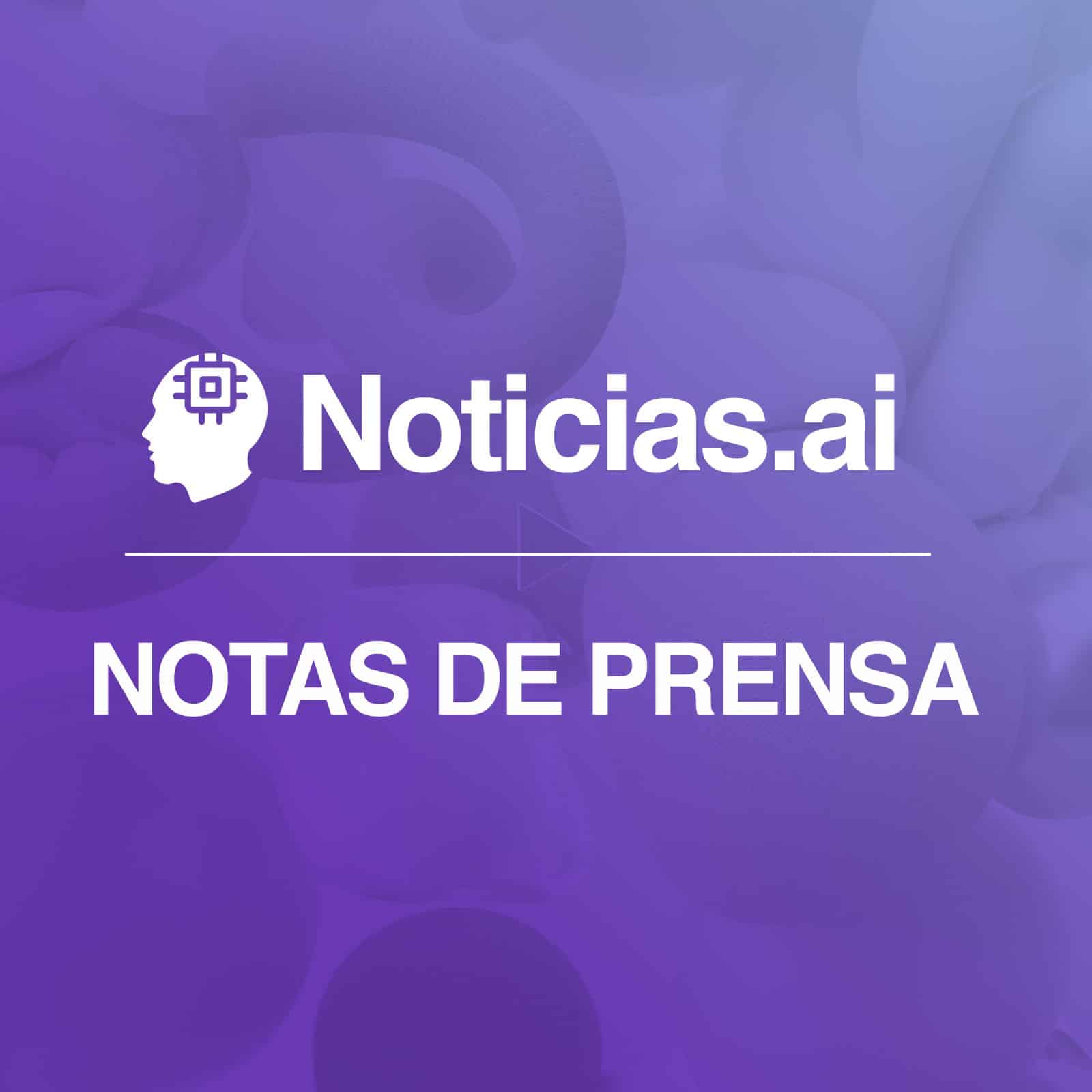 Notas de prensa - Noticias AI
