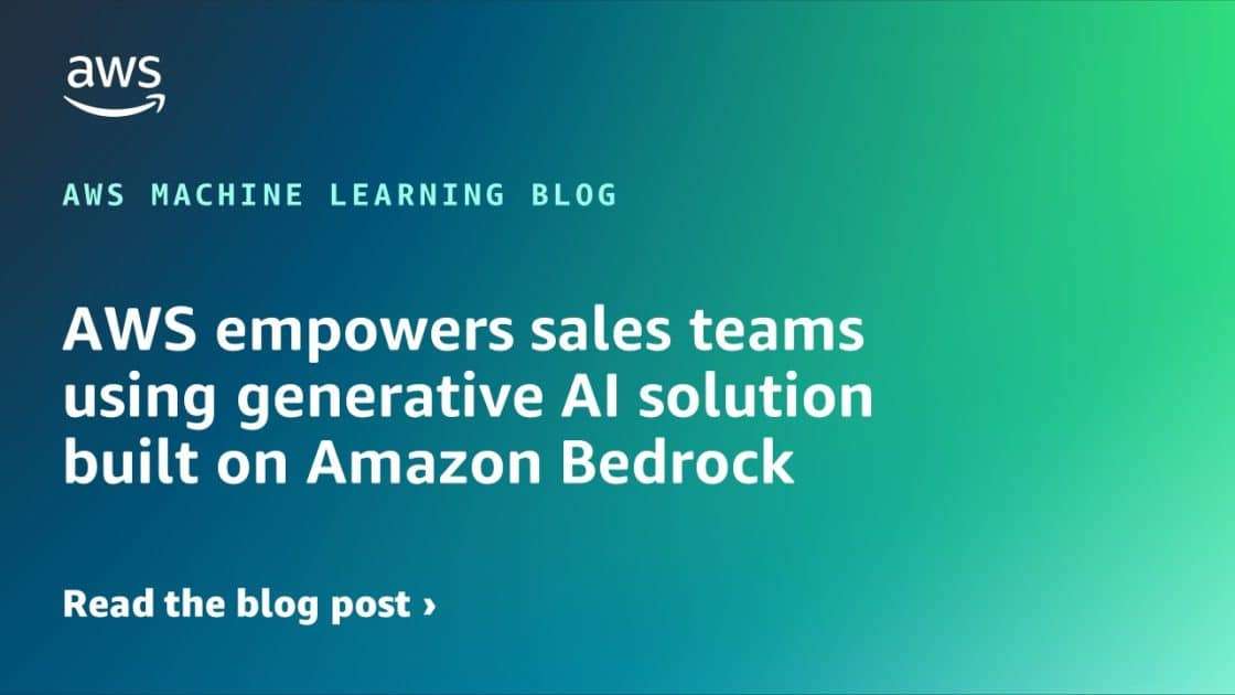 AWS Empodera a Equipos de Ventas con Solución de IA Generativa Basada ...