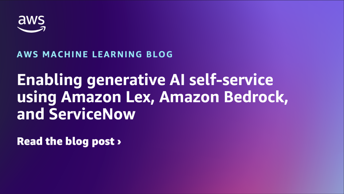 Activación del Autoservicio de IA Generativa con Amazon Lex, Amazon ...